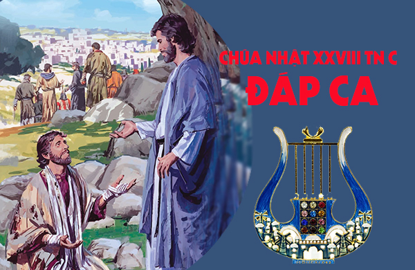 Đáp ca – Chúa nhật XXVIII thường niên - năm C